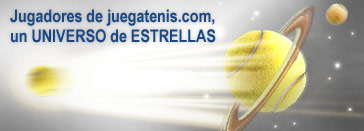 Jugadores de juegatenis.com, un  universo de estrellas.